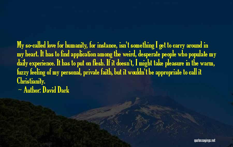 Isn It Weird Quotes By David Dark