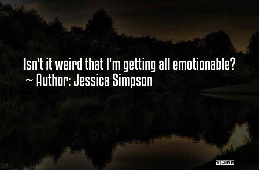 Isn It Weird Quotes By Jessica Simpson