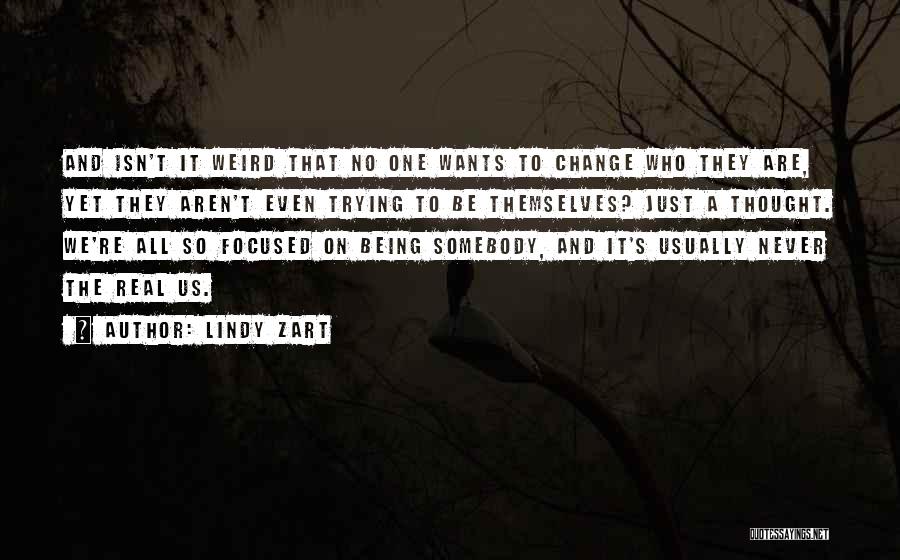 Isn It Weird Quotes By Lindy Zart