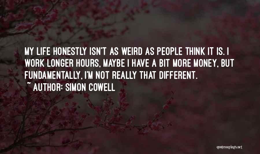 Isn It Weird Quotes By Simon Cowell