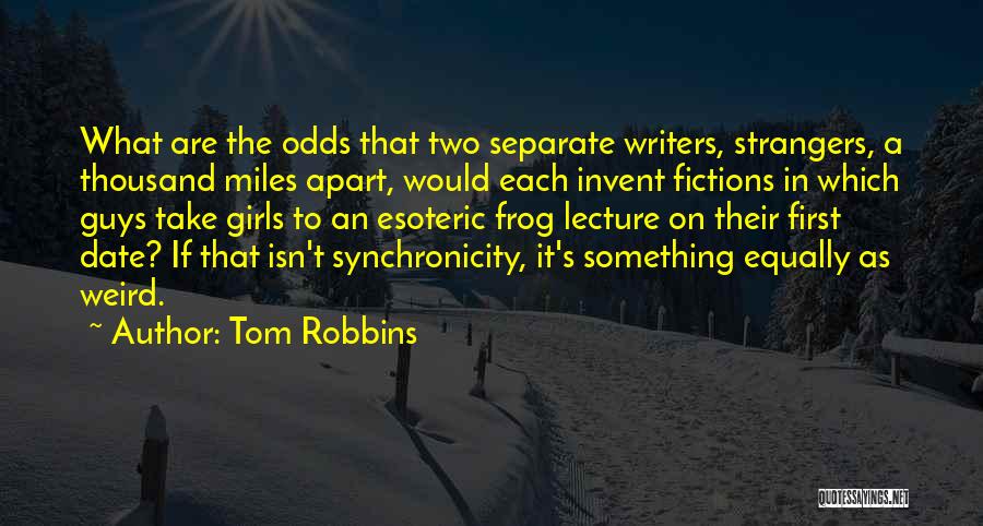 Isn It Weird Quotes By Tom Robbins