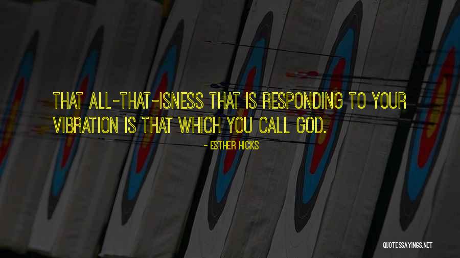Isness Of God Quotes By Esther Hicks Isness Of God Quotes By Esther Hicks