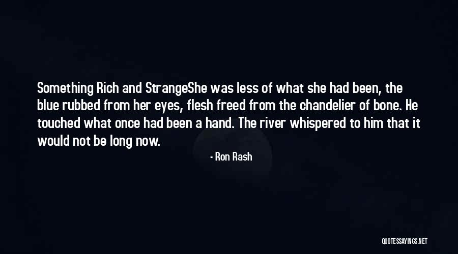 Isness Oughtness Quotes By Ron Rash Isness Oughtness Quotes By Ron Rash