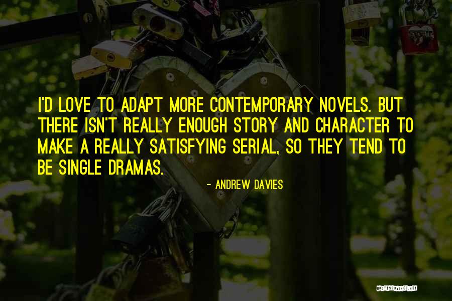 Isn't Enough Quotes By Andrew Davies Isn't Enough Quotes By Andrew Davies