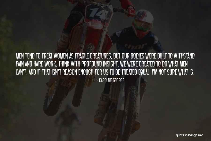Isn't Enough Quotes By Caroline George Isn't Enough Quotes By Caroline George