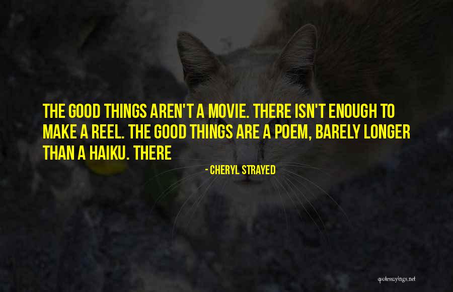 Isn't Enough Quotes By Cheryl Strayed Isn't Enough Quotes By Cheryl Strayed