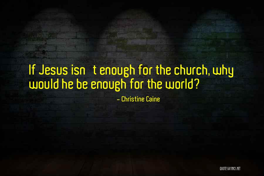 Isn't Enough Quotes By Christine Caine Isn't Enough Quotes By Christine Caine