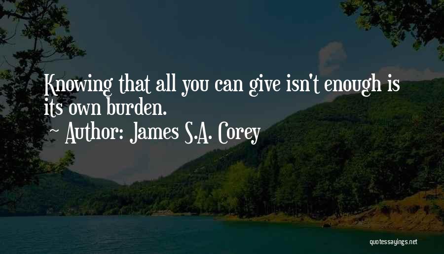 Isn't Enough Quotes By James S.A. Corey