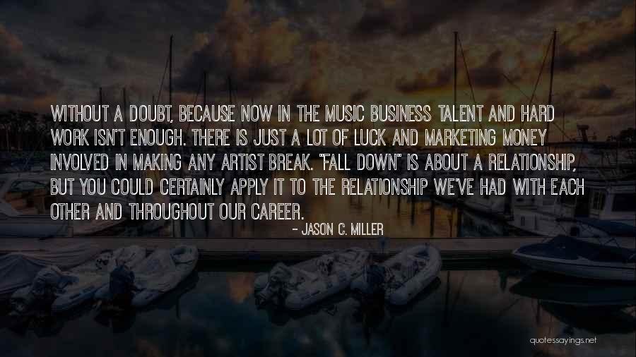 Isn't Enough Quotes By Jason C. Miller