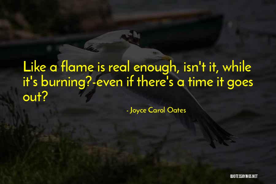 Isn't Enough Quotes By Joyce Carol Oates