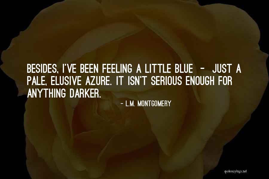 Isn't Enough Quotes By L.M. Montgomery