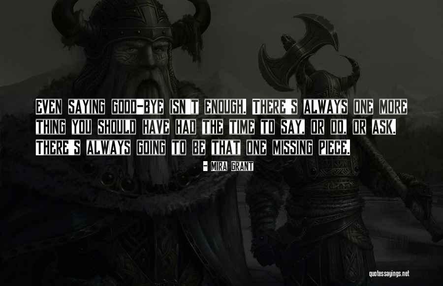 Isn't Enough Quotes By Mira Grant Isn't Enough Quotes By Mira Grant