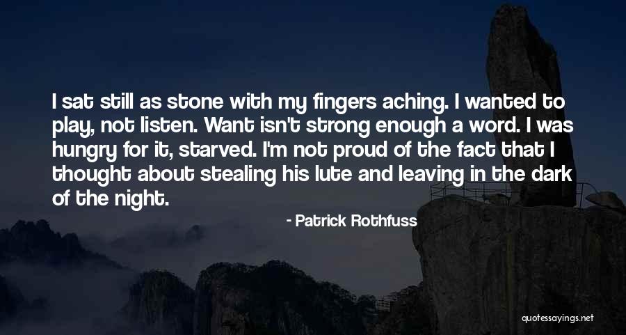 Isn't Enough Quotes By Patrick Rothfuss