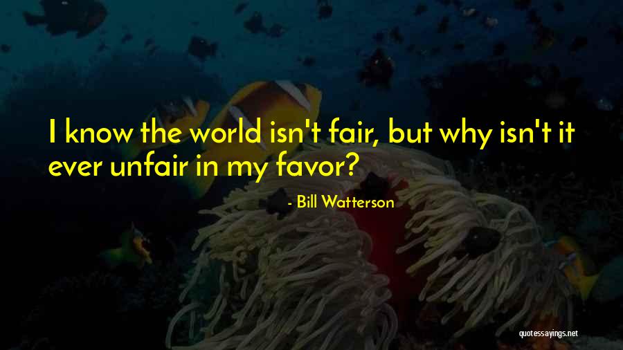 Isn't Fair Quotes By Bill Watterson Isn't Fair Quotes By Bill Watterson