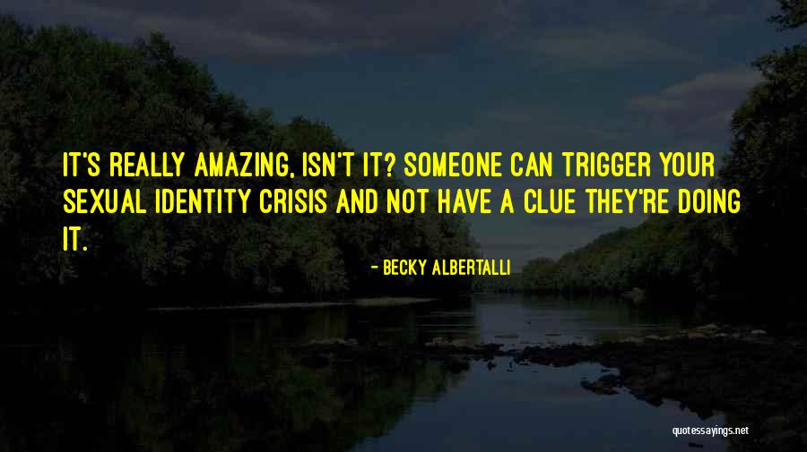 Isn't It Amazing Quotes By Becky Albertalli Isn't It Amazing Quotes By Becky Albertalli