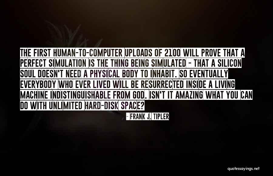 Isn't It Amazing Quotes By Frank J. Tipler Isn't It Amazing Quotes By Frank J. Tipler