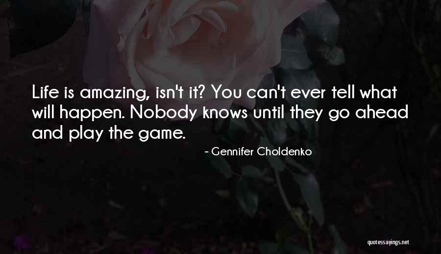 Isn't It Amazing Quotes By Gennifer Choldenko