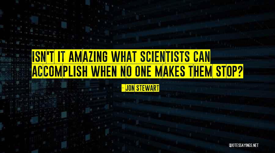 Isn't It Amazing Quotes By Jon Stewart Isn't It Amazing Quotes By Jon Stewart