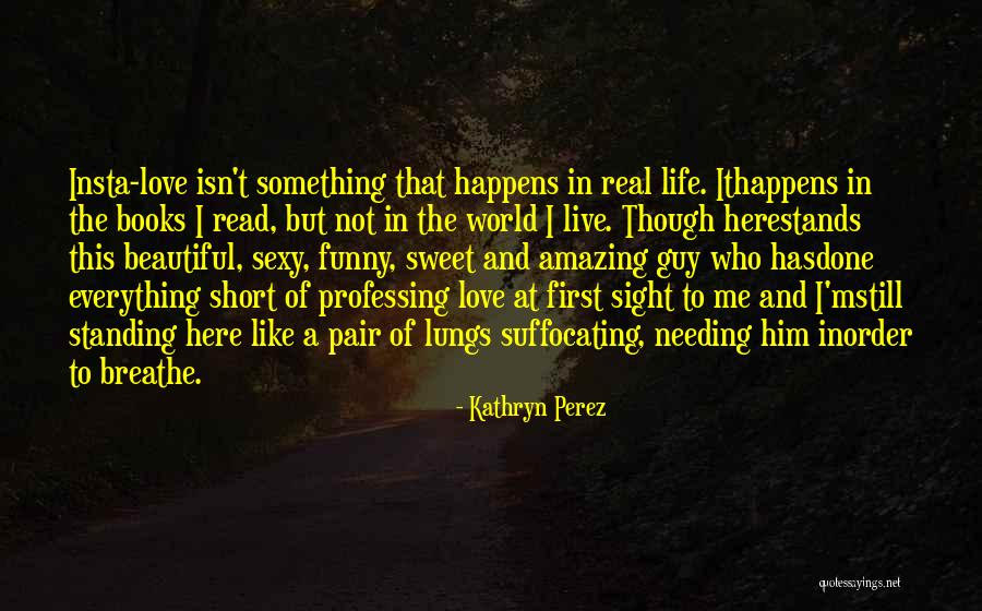 Isn't It Amazing Quotes By Kathryn Perez