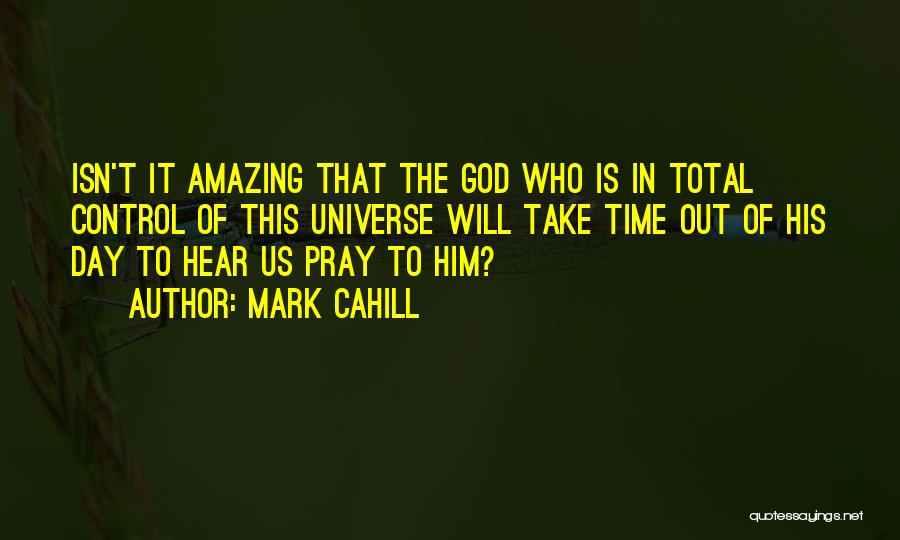 Isn't It Amazing Quotes By Mark Cahill