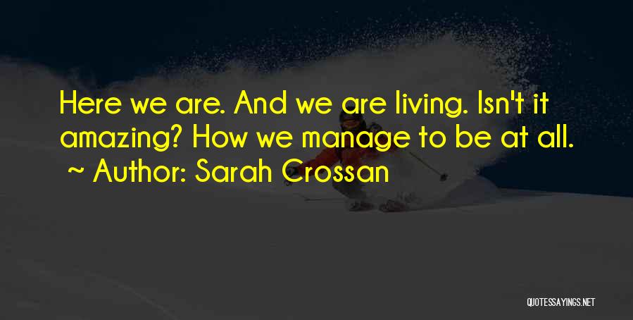 Isn't It Amazing Quotes By Sarah Crossan