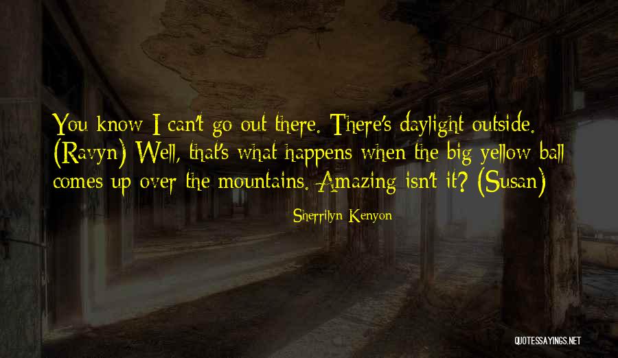 Isn't It Amazing Quotes By Sherrilyn Kenyon