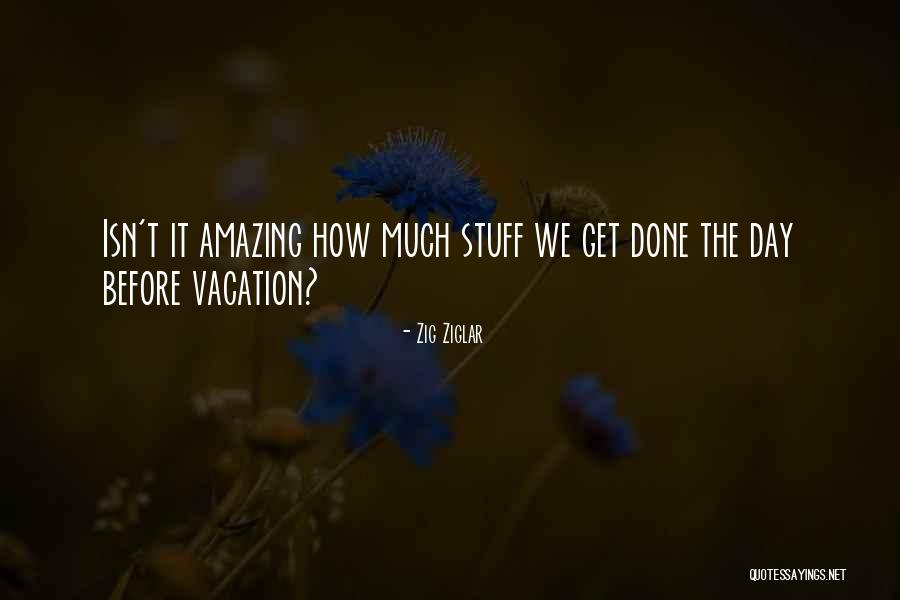 Isn't It Amazing Quotes By Zig Ziglar Isn't It Amazing Quotes By Zig Ziglar