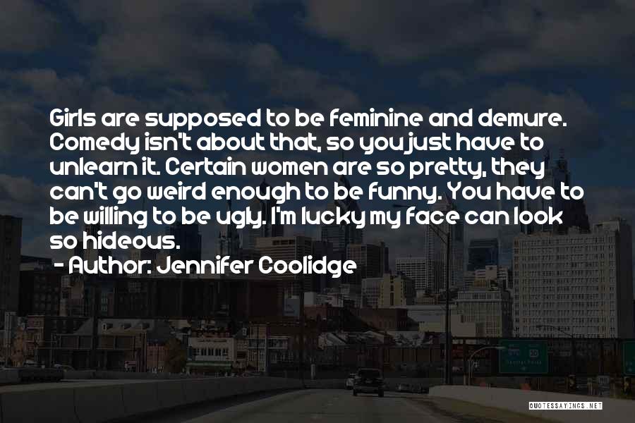 Isn't It Funny Quotes By Jennifer Coolidge