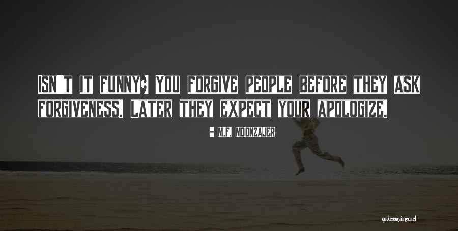 Isn't It Funny Quotes By M.F. Moonzajer Isn't It Funny Quotes By M.F. Moonzajer