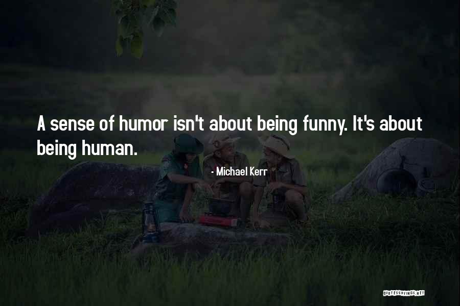 Isn't It Funny Quotes By Michael Kerr