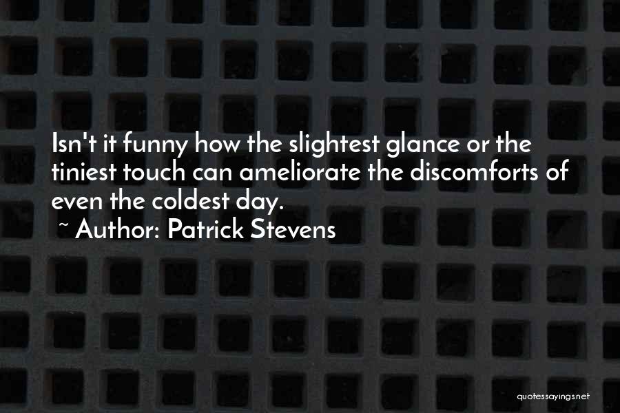 Isn't It Funny Quotes By Patrick Stevens