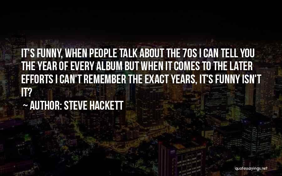 Isn't It Funny Quotes By Steve Hackett