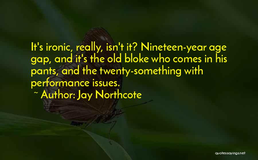 Isn't It Ironic Quotes By Jay Northcote