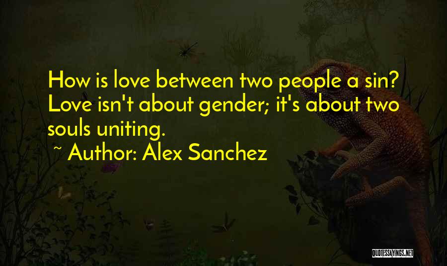Isn't It Quotes By Alex Sanchez