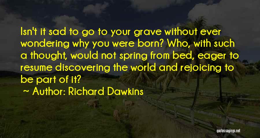 Isn't It Sad Quotes By Richard Dawkins