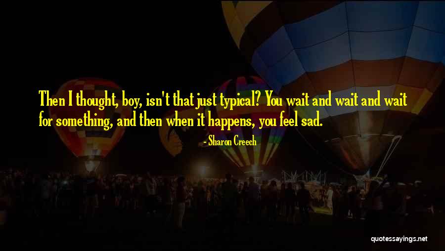 Isn't It Sad Quotes By Sharon Creech Isn't It Sad Quotes By Sharon Creech