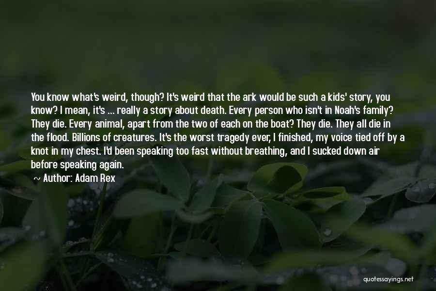 Isn't It Weird Quotes By Adam Rex