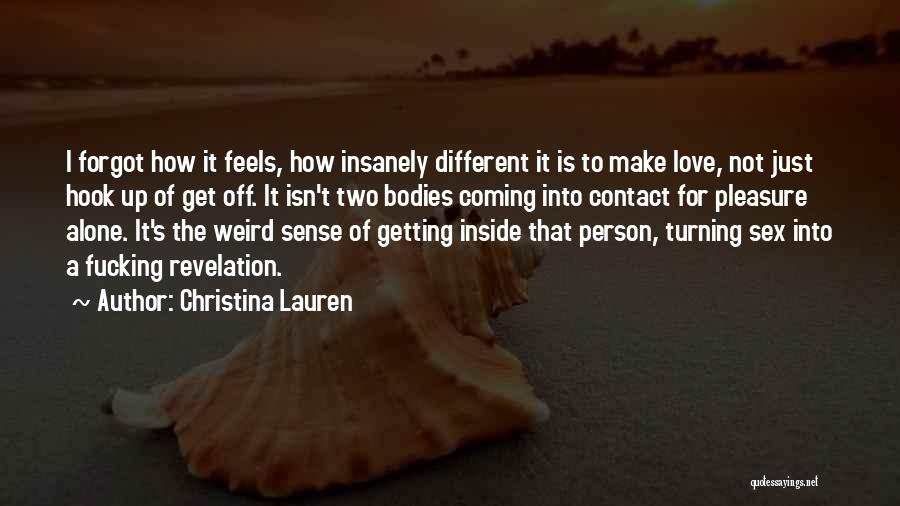 Isn't It Weird Quotes By Christina Lauren