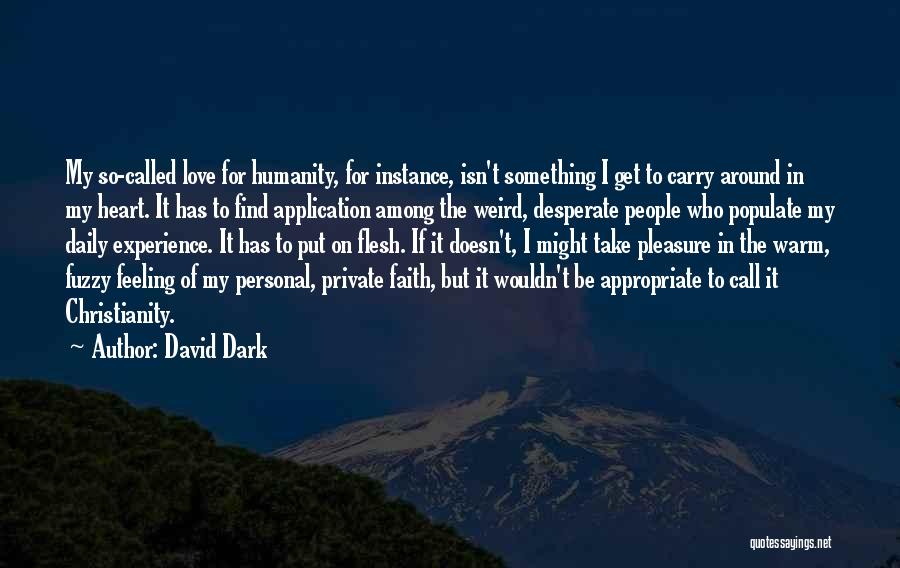 Isn't It Weird Quotes By David Dark