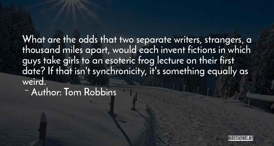 Isn't It Weird Quotes By Tom Robbins