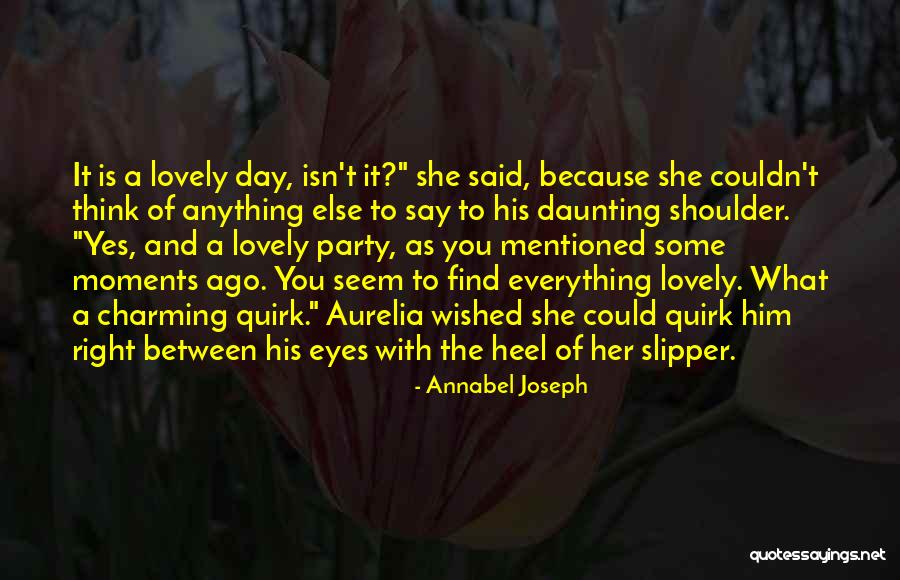 Isn't She Lovely Quotes By Annabel Joseph Isn't She Lovely Quotes By Annabel Joseph