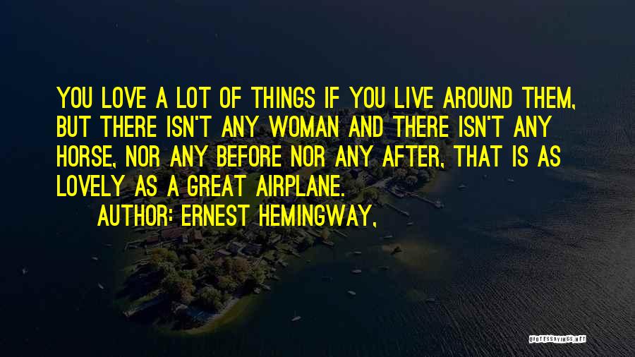 Isn't She Lovely Quotes By Ernest Hemingway,