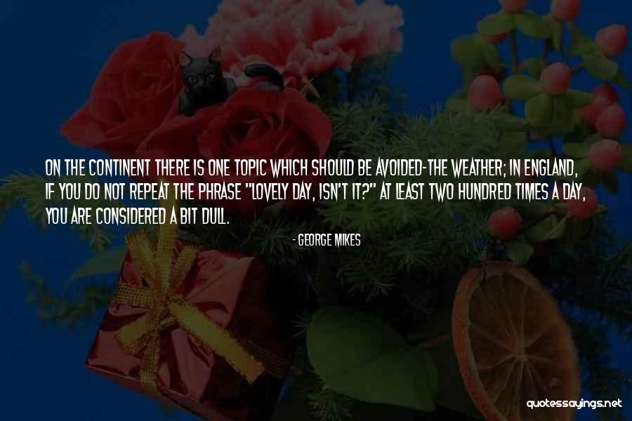 Isn't She Lovely Quotes By George Mikes Isn't She Lovely Quotes By George Mikes