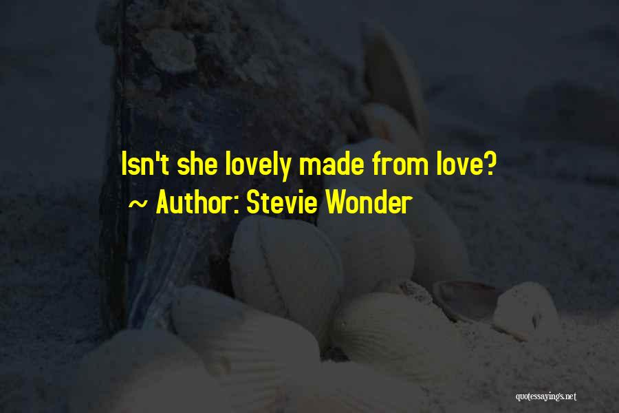 Isn't She Lovely Quotes By Stevie Wonder