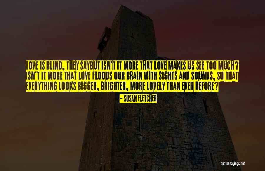 Isn't She Lovely Quotes By Susan Fletcher Isn't She Lovely Quotes By Susan Fletcher