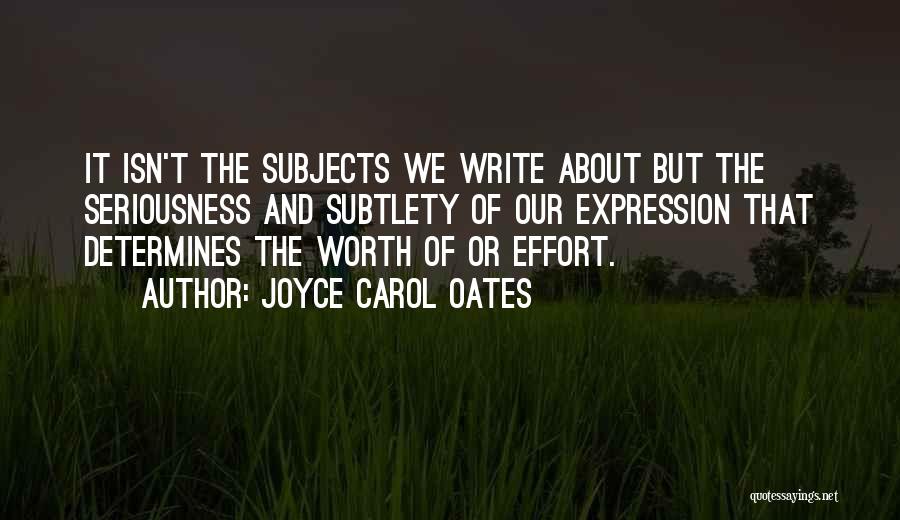 Isn't Worth It Quotes By Joyce Carol Oates