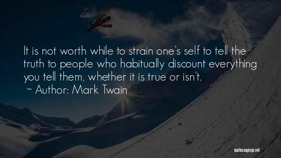 Isn't Worth It Quotes By Mark Twain