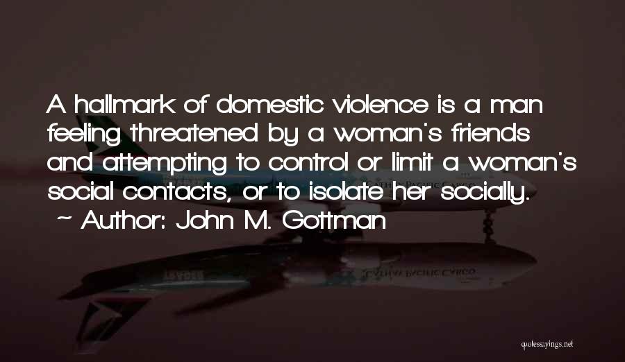 Isolate Yourself Quotes By John M. Gottman