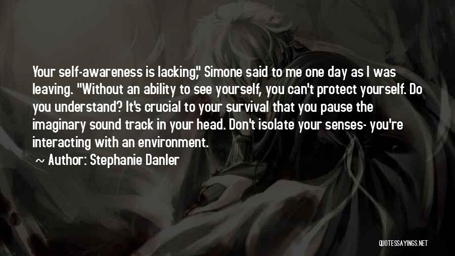 Isolate Yourself Quotes By Stephanie Danler