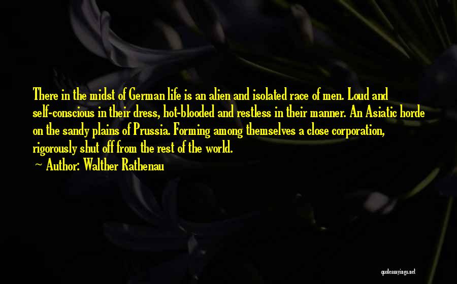 Isolated Self Quotes By Walther Rathenau